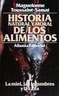 Historia natural y moral de los alimentos/ Natural History of the Morality of Foods La Miel Las Legumbres Y La Caza