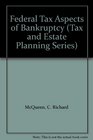 Federal Tax Aspects of Bankruptcy