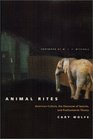 Animal Rites American Culture the Discourse of Species and Posthumanist Theory