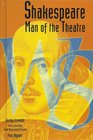 Shakespeare Man of the Theatre