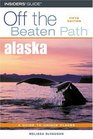 Alaska Off the Beaten Path 5th