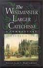 The Westminster Larger Catechism A Commentary