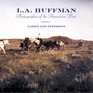 L A Huffman Photographer of the American West