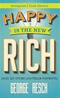 Happy is the New Rich