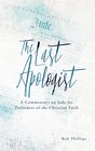 The Last Apologist A Commentary on Jude for Defenders of the Christian Faith