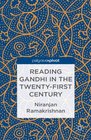 Reading Gandhi in the TwentyFirst Century