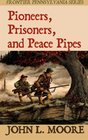 Pioneers Prisoners and Peace Pipes