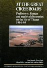 At the Great Crossroads Prehistoric Roman and Medieval Discoveries on the Isle of Thanet 19941995