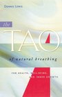 The Tao of Natural Breathing For Health WellBeing and Inner Growth