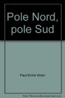 Pole Nord pole Sud