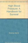 High Blood Pressure A Handbook for Survival