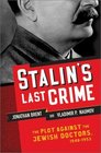 Stalin's Last Crime  The Plot Against the Jewish Doctors 19481953
