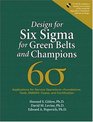 Design for Six Sigma for Green Belts and Champions Applications for Service OperationsFoundations Tools DMADV Cases and Certification
