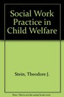 Social Work Practice in Child Welfare