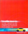 Beetle Mania or How I Learned to Stop Worrying and Love the Bug A History and Celebration of an Unlikely Icon