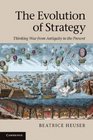 The Evolution of Strategy Thinking War from Antiquity to the Present