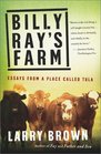 Billy Ray's Farm  Essays from a Place Called Tula