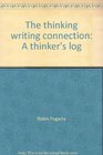 The thinking writing connection A thinker's log