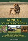 Africa's Top Wildlife Countries Safari Planning Guide to Botswana Kenya Namibia South Africa Rwanda Tanzania Uganda Zambia and Zimbabwe