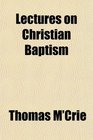 Lectures on Christian Baptism