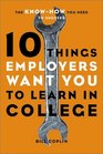 10 Things Employers Want You to Learn in College The KnowHow You Need to Succeed