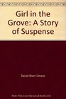 The Girl in the Grove A Story of Suspense