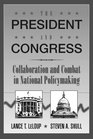 President and Congress The Collaboration and Combat in National Policymaking