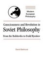 Consciousness and Revolution in Soviet Philosophy From the Bolsheviks to Evald Ilyenkov