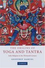 The Origins of Yoga and Tantra Indic Religions to the Thirteenth Century