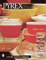 Pyrex : The Unauthorized Collector's Guide