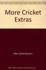 More Cricket Extras