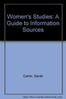 Women's Studies A Guide to Information Sources
