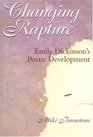 Changing Rapture Emily Dickinson's Poetic Development