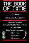 The Book Of Time The Time Machine Nebogipfel at the End of Time The Grey Man The Chronic Argonauts 1201 PM 1202 PM