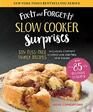 FixIt and ForgetIt Slow Cooker Surprises 335 FussFree Family Recipes Including Comfort Classics and Exciting New Dishes