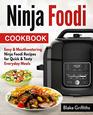 Ninja Foodi Cookbook: Easy & Mouthwatering Ninja Foodi Recipes for Quick & Tasty Everyday Meals