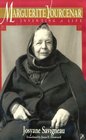 Marguerite Yourcenar  Inventing a Life