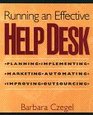 Running an Effective Help Desk Planning Implementing Marketing Automating Improving Outsourcing