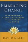 Embracing Change Transforming Life's Challenges with Courage and Grace