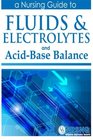 Fluids Electrolytes and AcidBase Balance a Guide for Nurses