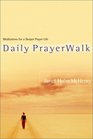 Daily PrayerWalk Meditations for a Deeper Prayer Life