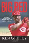 Big Red Baseball Fatherhood and My Life in the Big Red Machine