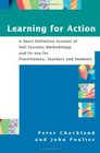 Learning For Action A Short Definitive Account of Soft Systems Methodology and its use Practitioners Teachers and Students