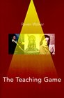 The Teaching Game A Millennium Book