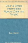 Clear  Simple Intermediate Algebra
