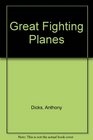 Great Fighting Planes World War I to the Present Day