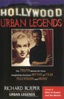 Hollywood Urban Legends The Truth Behind All Those Delightfully Persistent Myths of Films Television and Music