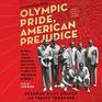 Olympic Pride American Prejudice The Untold Story of 18 African Americans Who Defied Jim Crow and Adolf Hitler to Compete in the 1936 Berlin Olympics