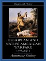European and Native American Warfare 16751815