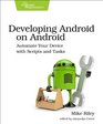 Developing Android on  Android Automate Your Device with Scripts and Tasks